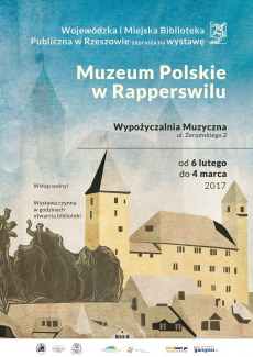 Muzeum Polskie w Rapperswilu - wystawa w Wojewódzkiej i Miejskiej Bibliotece Publicznej w Rzeszowie